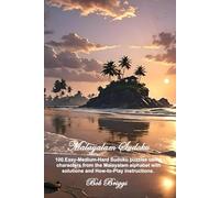 Malayalam Sudoku: 100 Easy-Medium-Hard Sudoku puzzles using characters from the Malayalam alphabet with solutions and How-to-Play instructions.