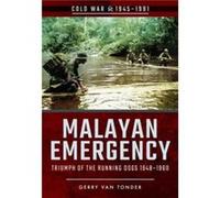 Malayan Emergency Triumph of the Rubnning Dogs 19481960 by Gerry Van Tonder Gerry Van Tonder, (Auteur)