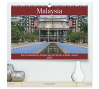 Malaysia - Between Rainforest, Temples and the Skyline of Kuala Lumpur (High Quality Premium Wall Calendar 2027 DIN A2 landscape),CALVENDO 12 Month ... and the modern skyline of Kuala Lumpur.