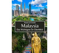 Malaysia: Das Wichtigste im Überblick