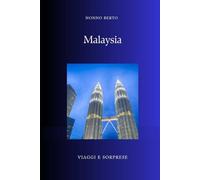 Malaysia: Il paese dove convivono mondi diversi