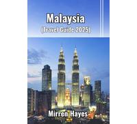Malaysia Travel Guide 2025
