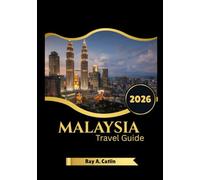 Malaysia Travel Guide 2026