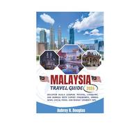 MALAYSIA TRAVEL GUIDE 2026: Discover Kuala Lumpur, Penang, Langkawi, and Borneo with Expert Itineraries, Hidden Gems, Local Food, and Budget journey Tips