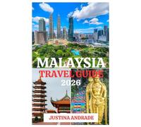 MALAYSIA TRAVEL GUIDE 2026: Explore Kuala Lumpur, Penang, Langkawi, Borneo, Islands, Food, Culture, and More