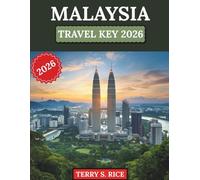 Malaysia Travel Key 2026: The Ultimate Pocket Guide to Exploring Kuala Lumpur, Borneo, and Penang with Detailed Itineraries, Cultural Insights, and Essential Tips for an Unforgettable Journey
