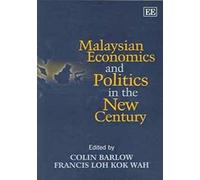 Malaysian Economics And Politics In The New Century