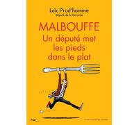 Malbouffe : un depute met les pieds dans le plat - Loïc Prud'Homme - Thierry Souccar Eds - broché - Essai