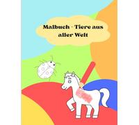 Malbuch ab 3 - Tiere aus aller Welt: Einfach. Süß. Kreativ. Das perfekte Tiermalbuch für Kinder