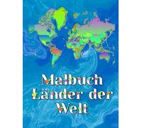 Malbuch alle Länder der Welt für Kinder Erwachsenen Eltern: Länderkarten Geographie lernen Weltatlas Ausmalbuch für Schüler Lehrer (Asien, Europa, Afrika, Nord- Mittel- und Südamerika)