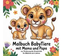 Malbuch Babytiere mit Mama und Papa zur Förderung der Kreativität für Mädchen ab 4 Jahren