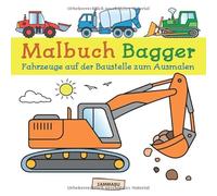 Malbuch Bagger: Fahrzeuge auf der Baustelle zum kreativen Ausmalen