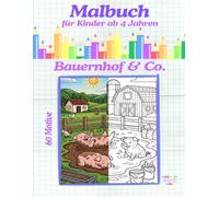 Malbuch - Bauernhof & Co. - 60 Motive für Kinder ab 4 Jahren
