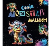Malbuch - COOLE MONSTER: Monströser Malspaß mit schrecklich süßen Monstern und furchtbar freundlichen Fantasiewesen. 40 witzige Kreaturen zum Ausmalen für Kinder ab 8 Jahren