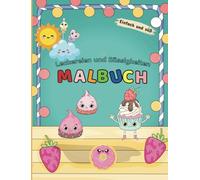 Malbuch: Die bunte Welte der Leckereien und Süßigkeiten für Kinder und Erwachsene|niedliche Kuchen, Eis am Stiel, Lollis, Cupcakes und viel mehr: 30 Ausmalbilder einfach und süß zum Entspannen