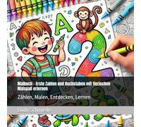 Malbuch - Erste Zahlen und Buchstaben mit tierischen Malspaß erlernen: Zählen, Malen, Entdecken, Lernen