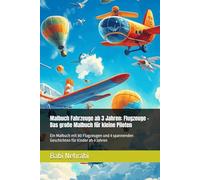 Malbuch Fahrzeuge ab 3 Jahren: Flugzeuge - Das große Malbuch für kleine Piloten: Ein Malbuch mit 80 Flugzeugen und 4 spannenden Geschichten für Kinder ab 4 Jahren