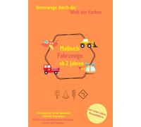 Malbuch Fahrzeuge - Unterwegs durch die Welt der Farben: Malbuch mit Motiven rund um Straße, Baustelle, Wasser und Luft. Großes Malbuch mit süßen Ausmalbildern