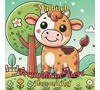Malbuch "Freundliche Tiere" - Haus und Hof: Das Ausmalbuch für Kinder ab 3 Jahren mit Reimen und Rätseln für noch mehr Spaß!