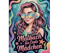 Malbuch für coole Mädchen ab 10 Jahre: 55 kreative motive (Porträts, Tiere & Muster) zur Entspannung & Stressabbau | Geschenkidee für Mädchen und Teenager