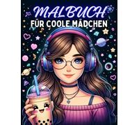 Malbuch für coole Mädchen: Mit 50 inspirierenden Motiven - von Portraits über Muster bis hin zu Pferden - für kreative Teenager ab 10 Jahren