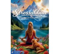 Malbuch für Frauen - Stressabbau für Körper, Geist und Seele (Klassik Edition): 50 liebevoll gestaltete Ausmalbilder als Rückzugsort für Ruhe, Selbstliebe und stille Momente der Achtsamkeit.