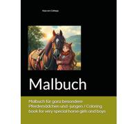 Malbuch für ganz besondere Pferdemädchen und -jungen / Coloring book for very special horse girls and boys: Malbuch zum Selbstgestalten mit dem Thema ... yourself with the theme of horses for al