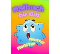 Malbuch für Kids: Monsteralarm, mehr als 100 lustige Monstervorlagen zum Ausmalen für Kinder ab 2 Jahre