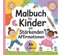 Malbuch für Kinder ab 4 Jahren mit stärkenden Affirmationen