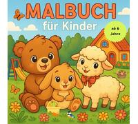 Malbuch für Kinder ab 6 Jahren - 28 Bilder zum Ausmalen: Schöne Tiermotive mit süßen Bären - Hasen - Lämmchen - Fuchs und Igel , ein tolles Geschenk für Mädchen und Jungen, für Zuhause und unterwegs