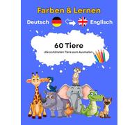 Malbuch für Kinder - Englisch lernen mit Tieren: Zweisprachiges Malbuch mit 60 Tiermotiven auf Deutsch und Englisch zum Vokabellernen - Für Kinder von 4 bis 8 Jahren