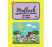 Malbuch für Kinder: Kindermalbuch mit Tieren - Kreativer Malspaß für Kinder ab 4 Jahren