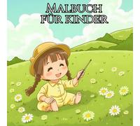 Malbuch für Kinder: Zum Ausmalen für Kinder an jedem Ort zu jeder Zeit