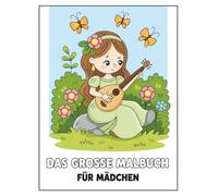 Malbuch Für Mädchen: Eine fantastische Geschenkidee: Mehr als 60 Motive mit Einhörnern, Feen, Prinzessinnen, Meerjungfrauen & süßen Tieren - für Kinder & Teenager