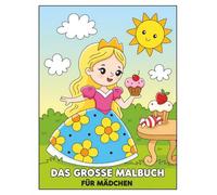 Malbuch Für Mädchen: Mehr als 60 Seiten voller Magie - Einhörner, Meerjungfrauen, Tiere, Feen und Prinzessinnen warten auf dich zum Ausmalen!