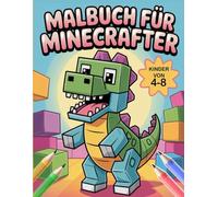 Malbuch für Minecrafter-Kinder: Spaßiges Mal- & Aktivitätsbuch für Kinder von 4-8 Jahren, 50 einfache Pixel-Charaktere, Kreaturen, Werkzeuge & Abenteuer