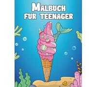 malbuch fur teenager: Ein unterhaltsames und entspannendes Malbuch mit trendiger Kunst, beruhigenden Designs und schönen Momenten zur Selbstentfaltung