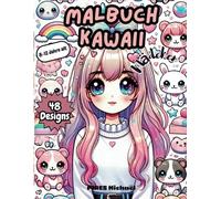 Malbuch kawaii Mädchen: Malbuch Kawaii Girl 8-12 Jahre - Bunte Abenteuer - 48 einzigartige Ausmalbilder für Mädchen 8-12 Jahre | Inspirierende Manga & Anime-Zeichnungen, Entspannung