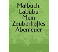 Malbuch. Labubu Mein Zauberhaftes Abenteuer