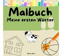 Malbuch: Meine ersten Wörter: Malbuch für Kleinkinder, erstes Malen, erste Wörter lernen, einfach