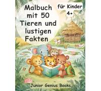 Malbuch mit 50 Tieren und lustigen Fakten für Kinder: Lustiges und lehrreiches Malbuch mit 50 einzigartigen Tierillustrationen und spannenden Fun ... und kreative Beschäftigung ohne Bildschirm