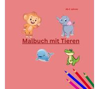 Malbuch mit Tieren: Super für kleine Kinder die mit dem Malen anfangen. Große Bilder und daher ist es leicht sie aus zu malen. Hunde, Katzen, Löwen, Elefanten, Fische und viele mehr.
