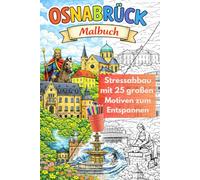 Malbuch Osnabrück für Erwachsene Städtemalbuch Deutschland mit detailreichen Motiven - Reise, Achtsamkeit & Stressabbau | Hygge Geschenkidee für ... |Entspannen mit liebevollen grossen Motiven