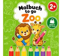 Malbuch to go - Zoo: Mein erstes Malbuch für Kleinkinder ab 2 Jahren mit extra dicken Linien | Einfache Tiere, Löwe, Elefant & Giraffe | Ideales Reiseformat für unterwegs