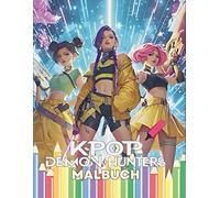 MALBUCH: Über 100 Fantasy-Malvorlagen mit K-Pop-Idol-Huntern - Magie, Dämonen und Heldenszenen für Kinder, Jugendliche und K-Pop-Fans