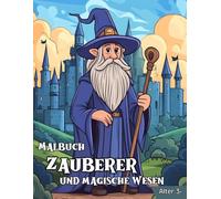 Malbuch Zauberer, Elfen und Fabelwesen: Ausmalbuch für Kinder ab 3 Jahren | Motive aus der Welt der Zauberer und Hexen | Elfen, Drachen, Kobolde, ... die kleinsten Künstler - Malspaß garantiert