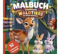 Malbuch zauberhafte Waldtiere 52 wunderschöne Motive für kleine Entdecker ab 5 Jahren