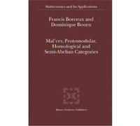 Mal'Cev, Protomodular, Homological and Semi-Abelian Categories, MATHEMATICS AND ITS APPLICATIONS (KLUWER ) Dominique Bourn, Francis Borceux (Auteur)