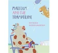 Malcolm and the Trampoline by Katy Segrove Unknown (Auteur)