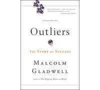 Outliers. The story of success | Malcom Gladwell Malcom GladwellMalcom Gladwell (Auteur)